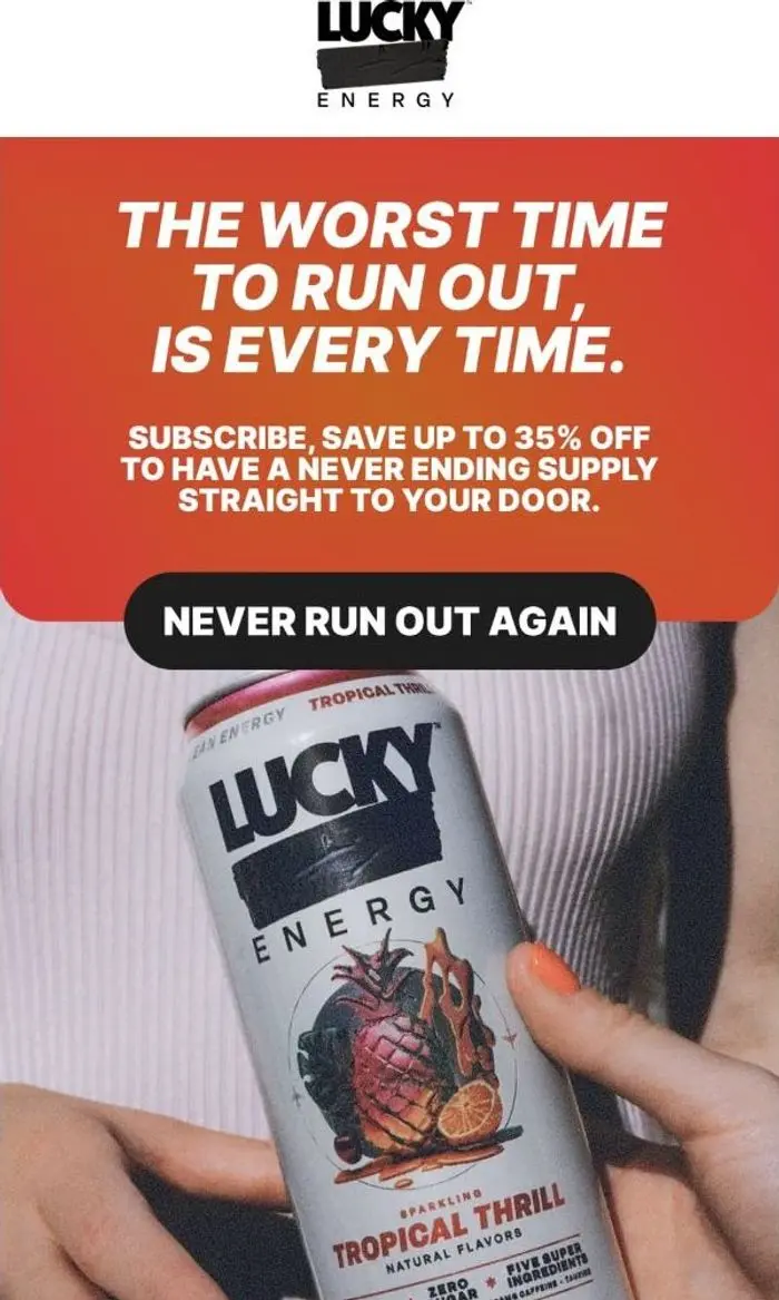 Lucky Energy: You're going to run out.