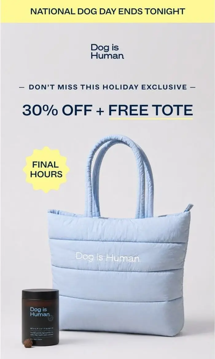 Dog is Human: 30% Off + Free Tote Ends Tonight