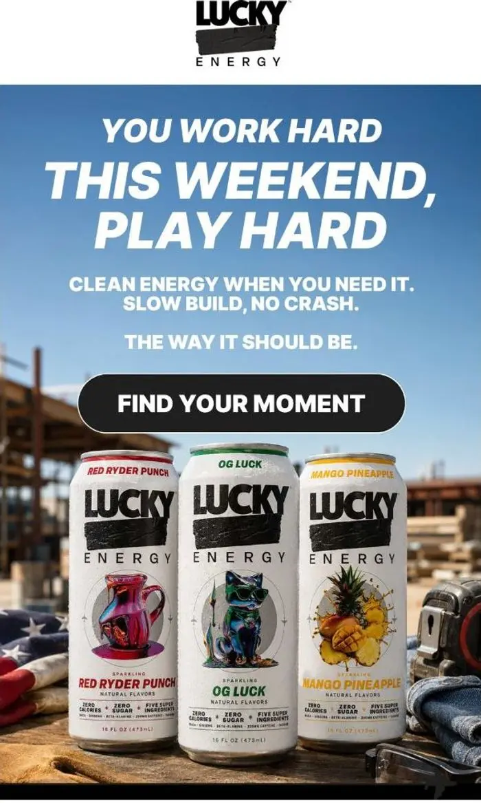 Lucky Energy: You've earned up to 25% off sitewide