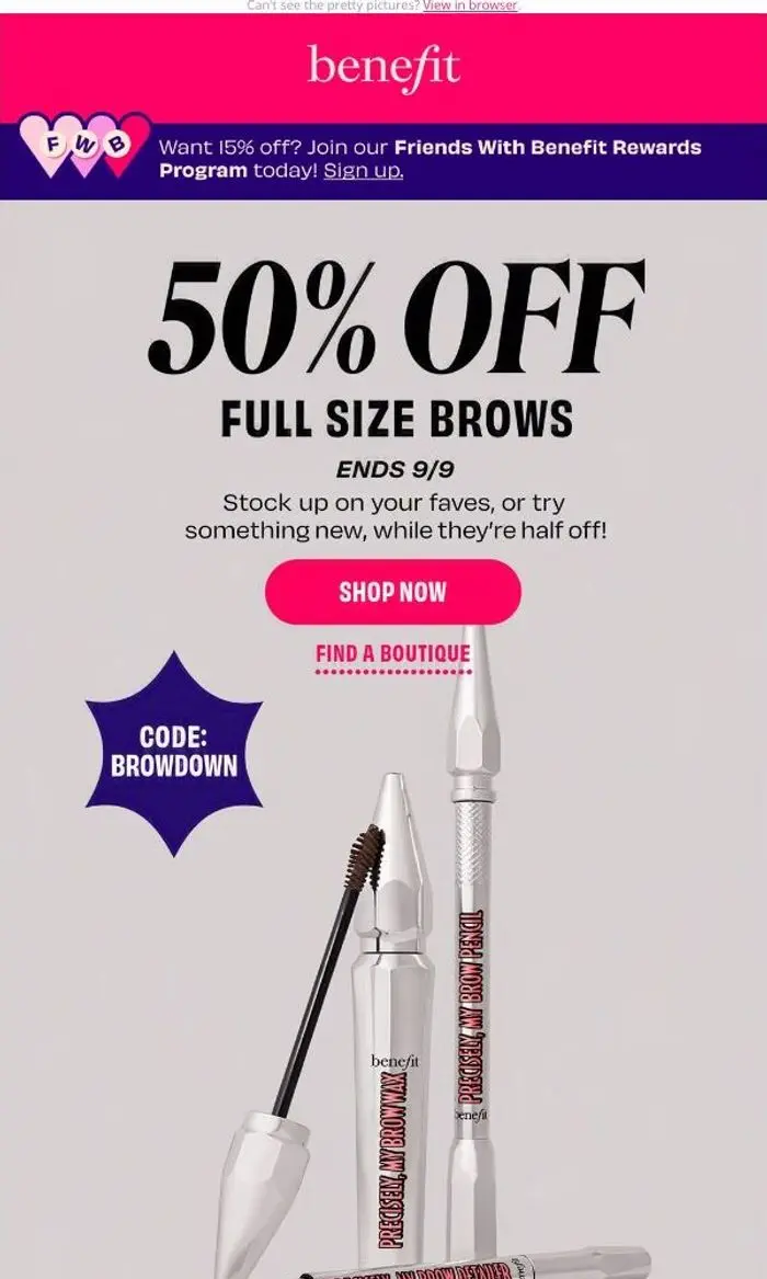 Benefit Cosmetics France: Stock up on HALF OFF brow products