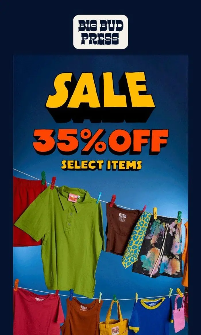Big Bud Press: NEW STYLES 👀 35% OFF