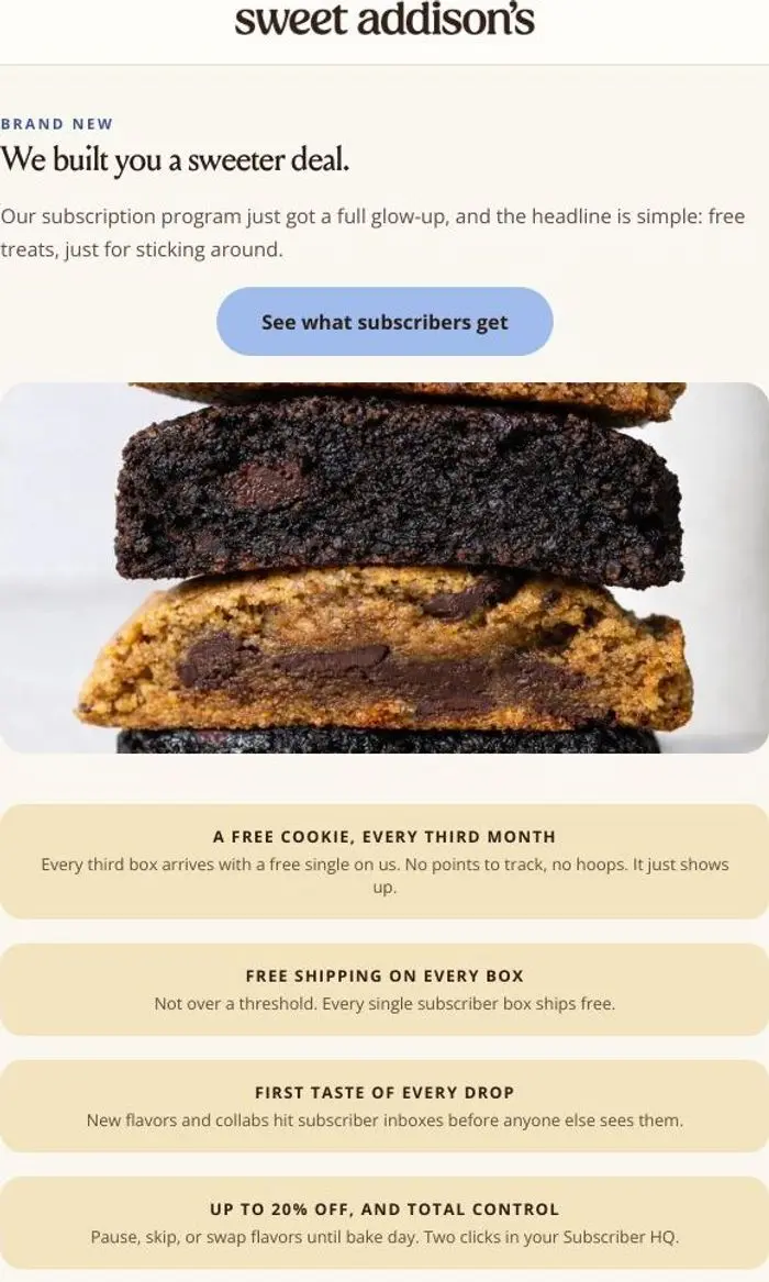 Sweet Addison's: Free treats, first dibs, zero commitment. New for subscribers.