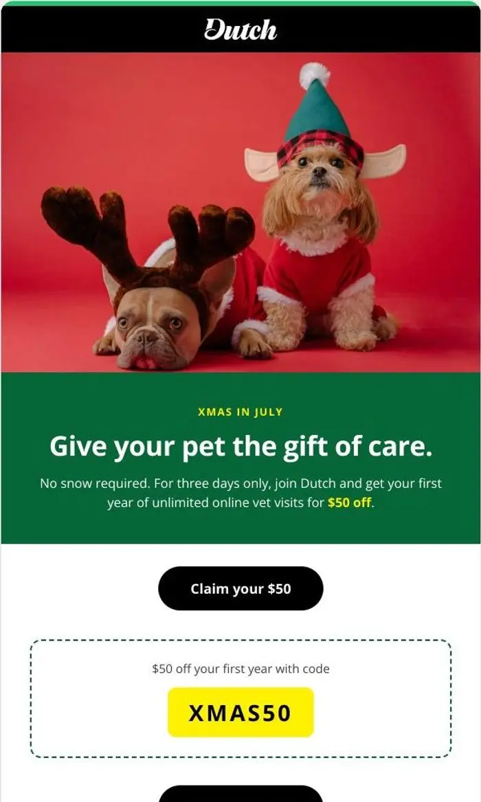 Dutch: Xmas in July: $50 off starts now