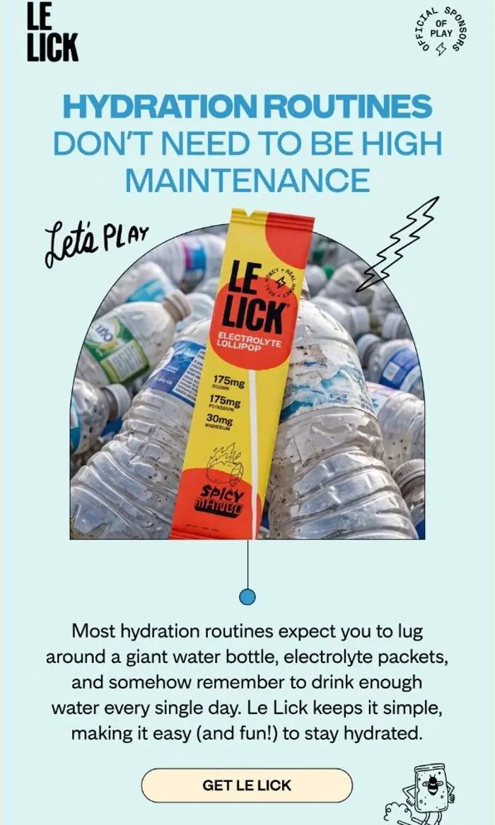 Le Lick: Your hydration routine is doing too much.