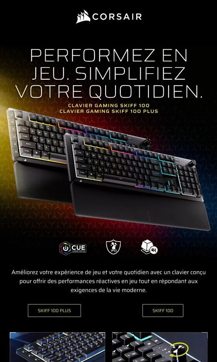 CORSAIR: Jouez sans compromis. Vivez sans contraintes avec les SKIFF 100 et SKIFF 100 PLUS.